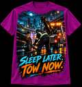 Sleep Later. Tow Now. Towing Graphic T-Shirt