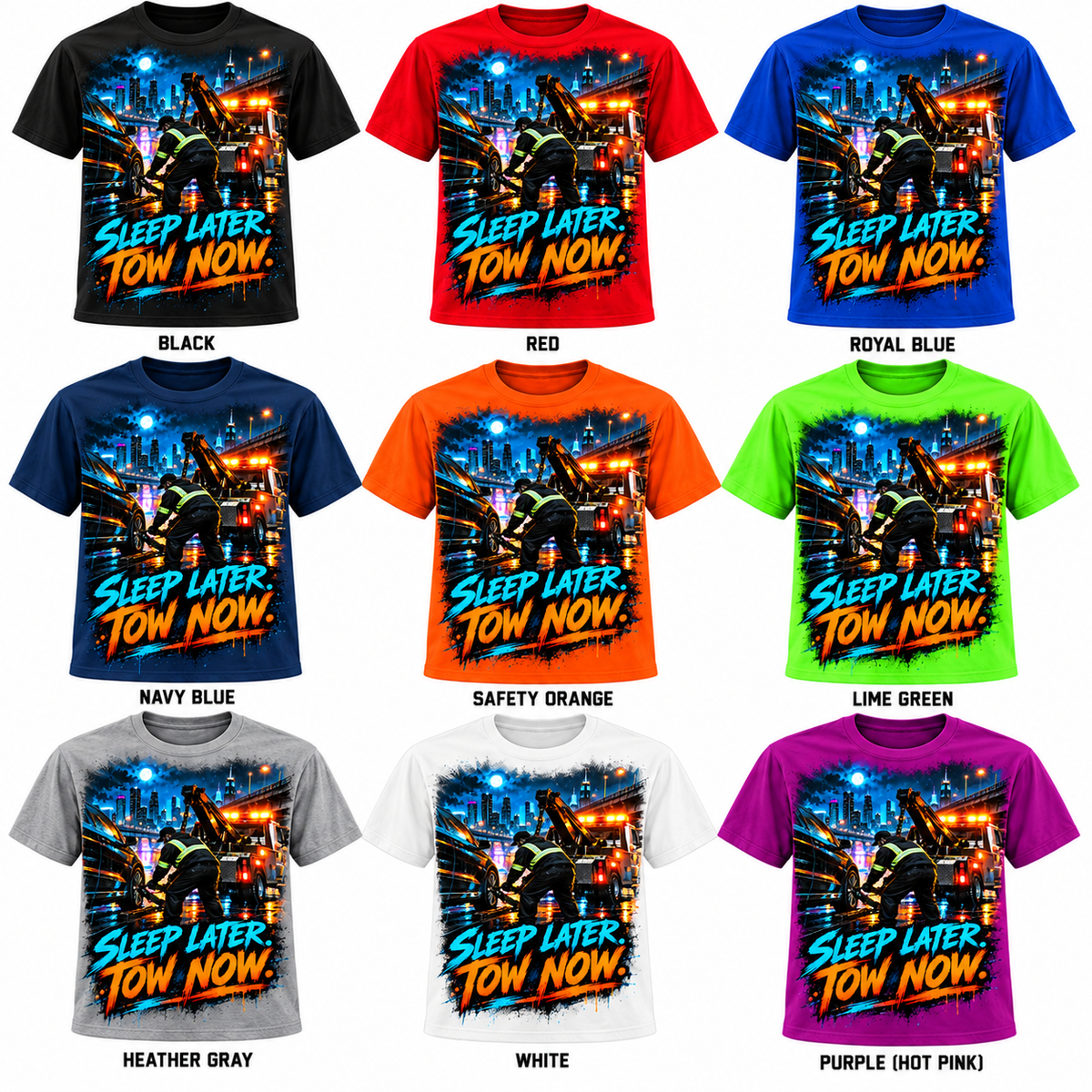 Sleep Later. Tow Now. Towing Graphic T-Shirt